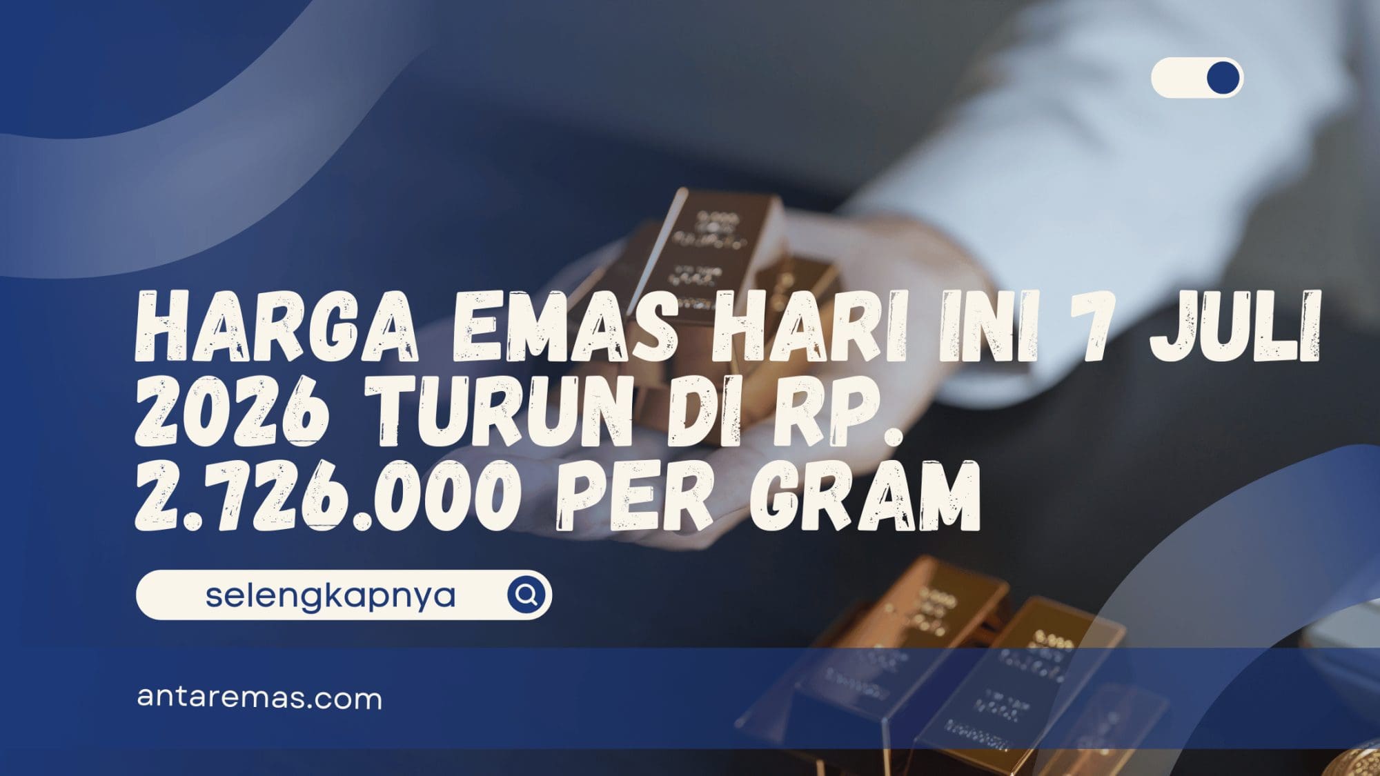 Harga Emas Hari Ini 7 Juli 2026