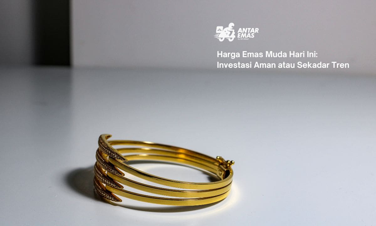 Harga Emas Muda Hari Ini: Investasi Aman atau Sekadar Tren