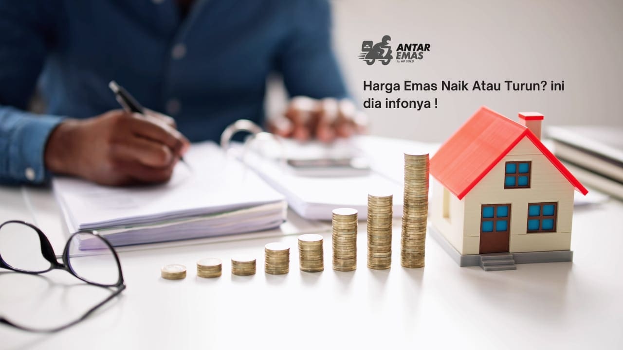 Harga Emas Naik Atau Turun_ ini dia infonya !