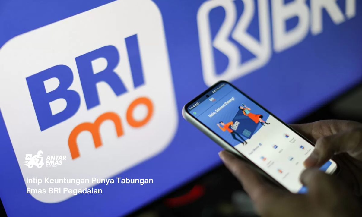 Intip Keuntungan Punya Tabungan Emas BRI Pegadaian