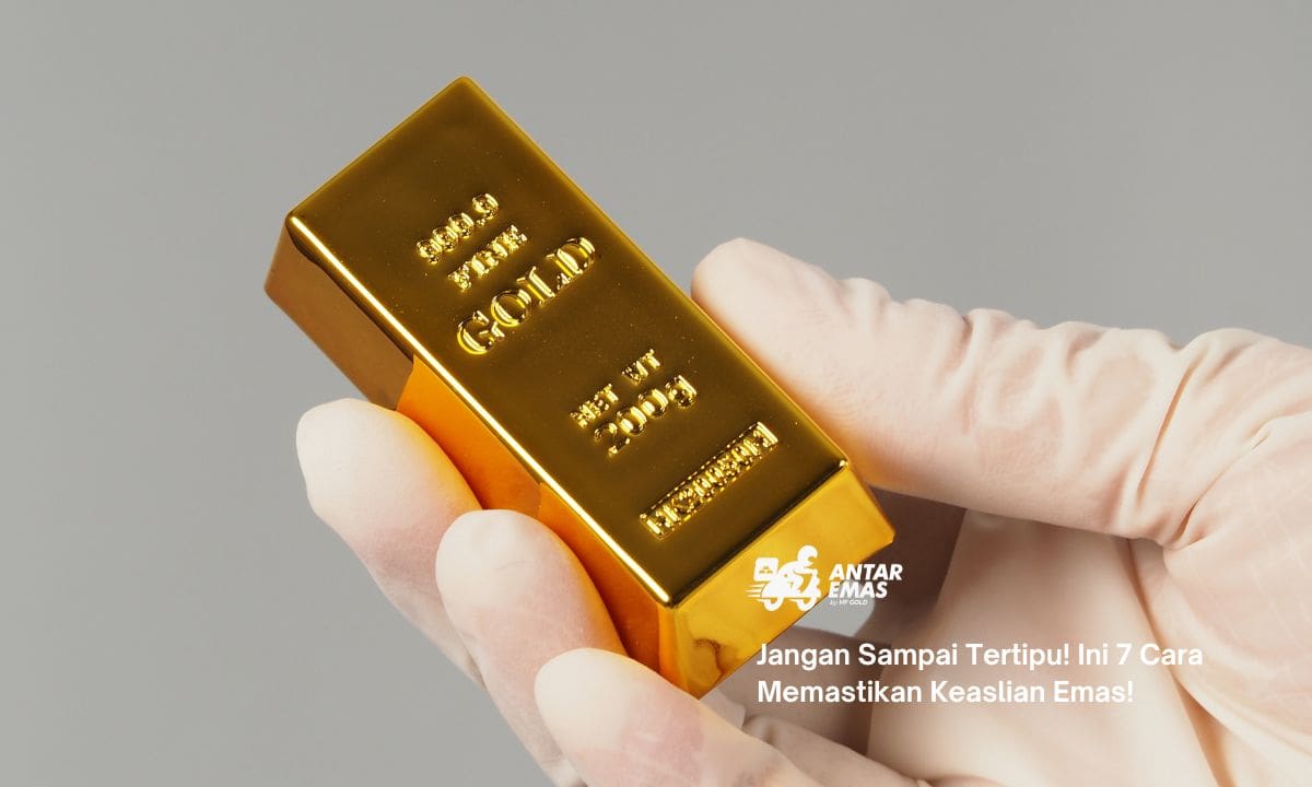 Jangan Sampai Tertipu! Ini 7 Cara Memastikan Keaslian Emas!