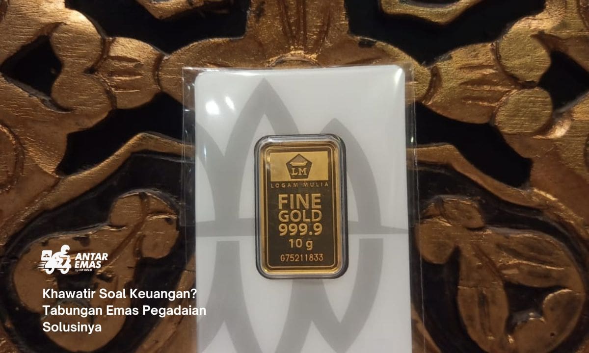 Khawatir Soal Keuangan? Tabungan Emas Pegadaian Solusinya