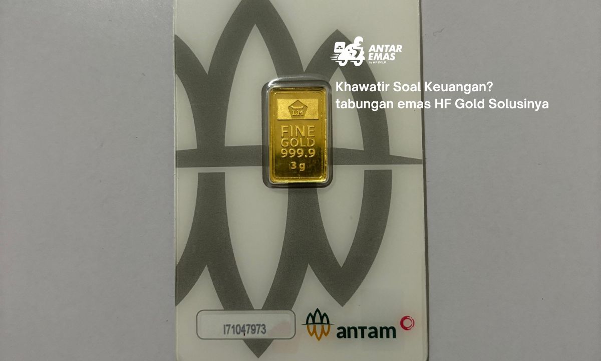 Khawatir Soal Keuangan? tabungan emas HF Gold Solusinya