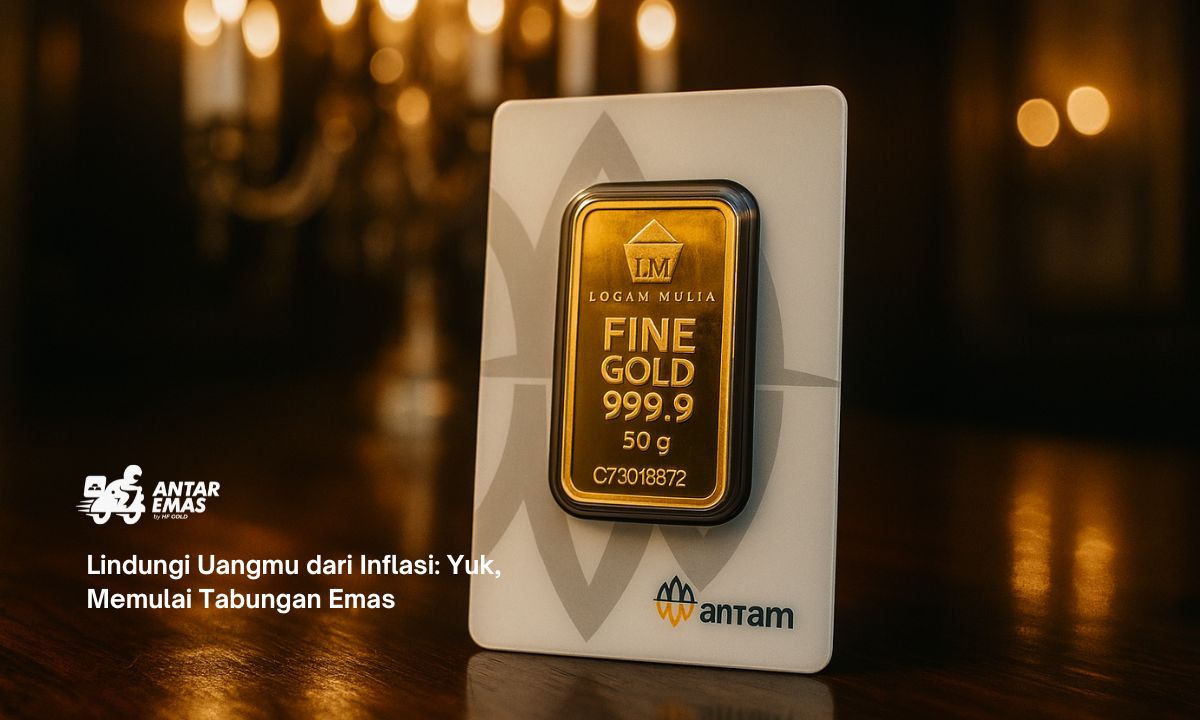 Lindungi Uangmu dari Inflasi: Yuk, Memulai Tabungan Emas