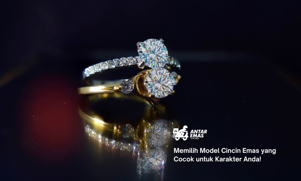 Memilih Model Cincin Emas yang Cocok untuk Karakter Anda!