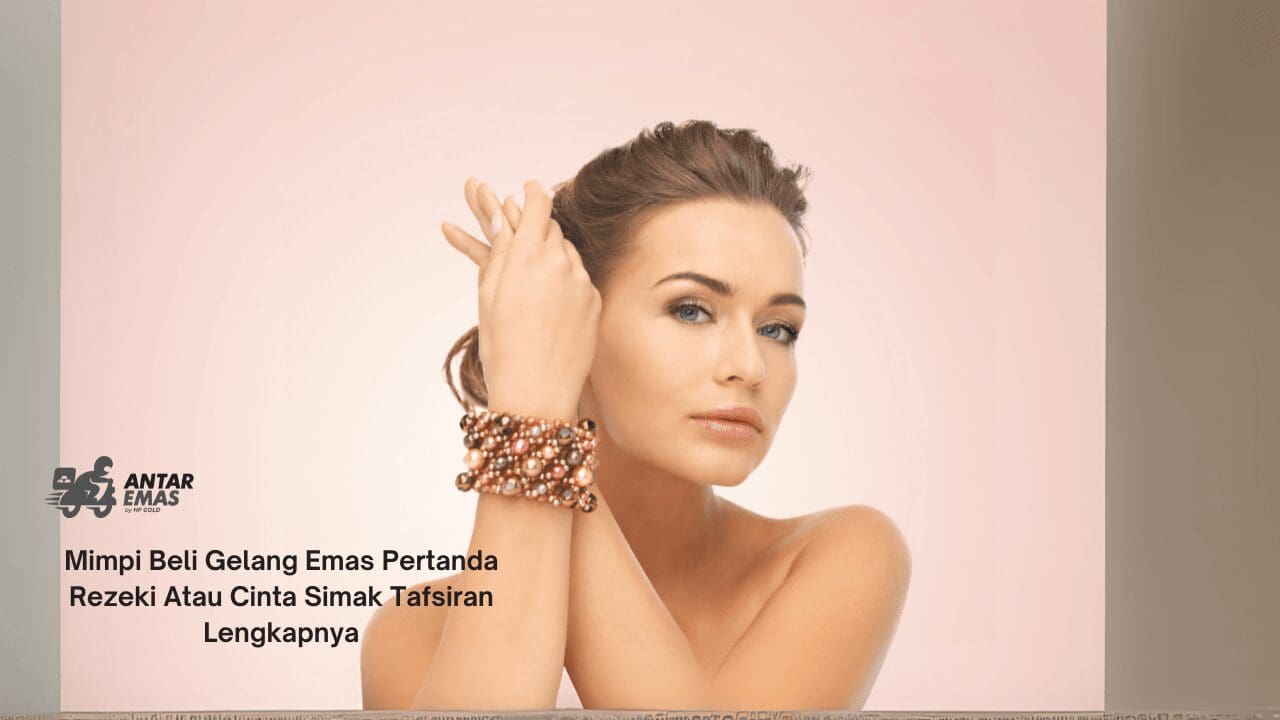 Mimpi Beli Gelang Emas