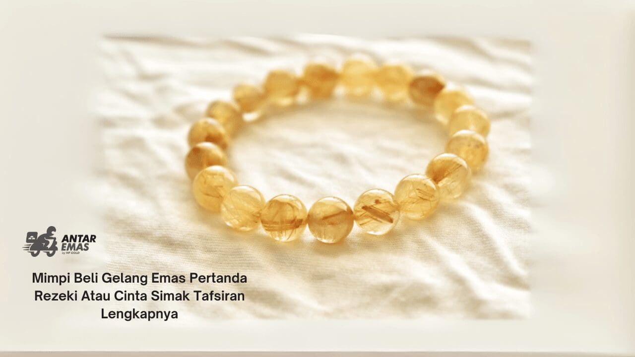 Mimpi Beli Gelang Emas