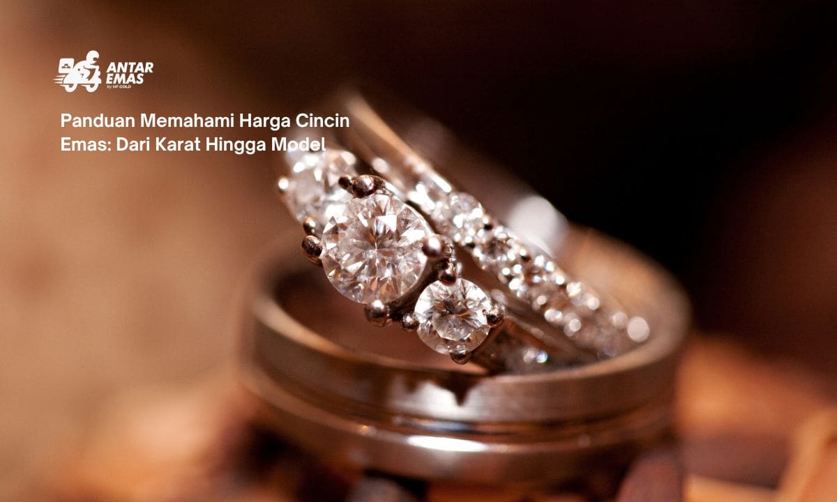 Panduan Memahami Harga Cincin Emas: Dari Karat Hingga Model
