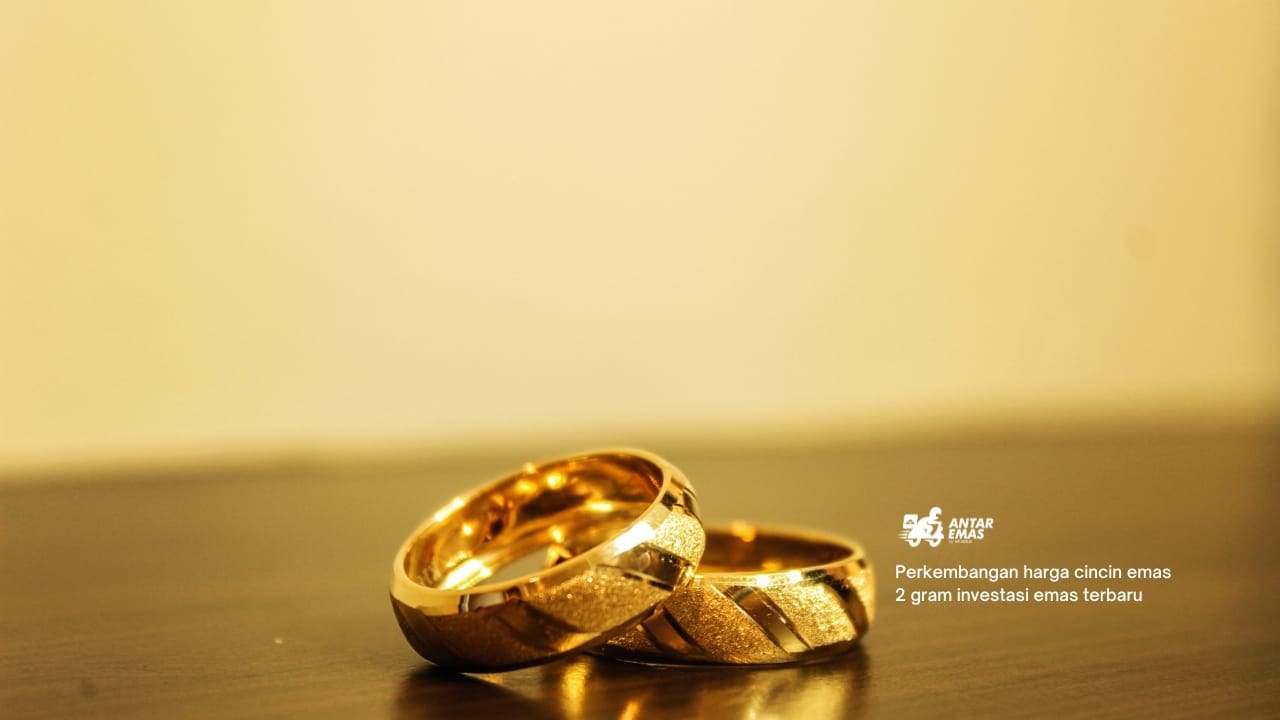 Perkembangan harga cincin emas 2 gram investasi emas terbaru