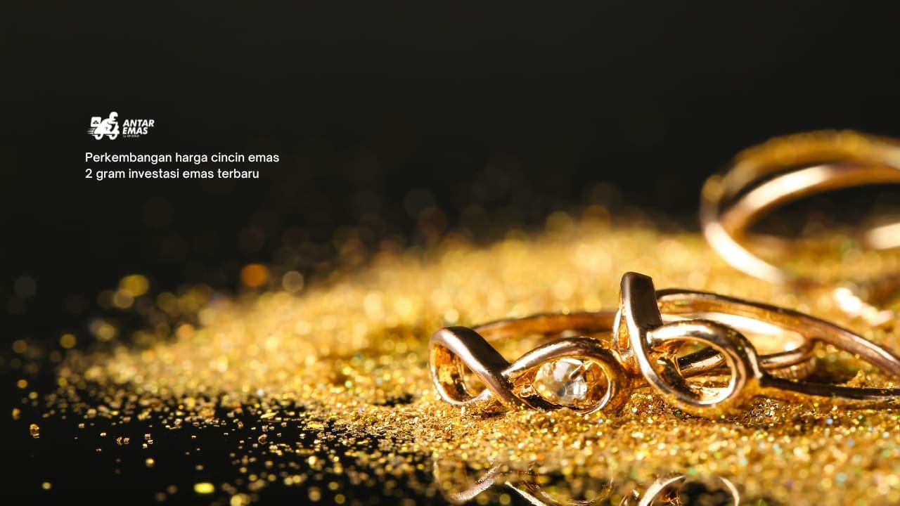 Perkembangan harga cincin emas 2 gram investasi emas terbaru