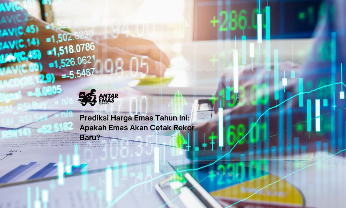 Prediksi Harga Emas Tahun Ini: Apakah Emas Akan Cetak Rekor Baru?