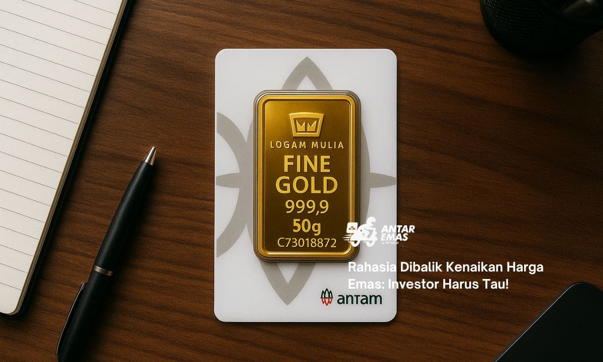 Rahasia Dibalik Kenaikan Harga Emas: Investor Harus Tau!