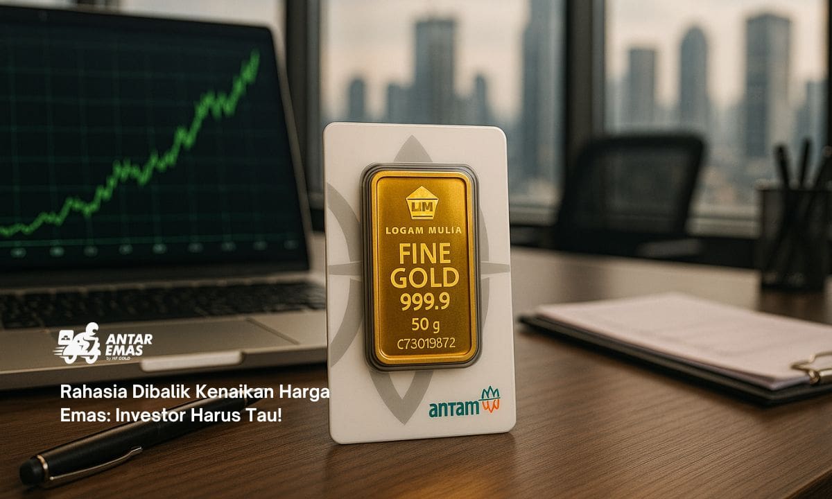 Rahasia Dibalik Kenaikan Harga Emas: Investor Harus Tau!