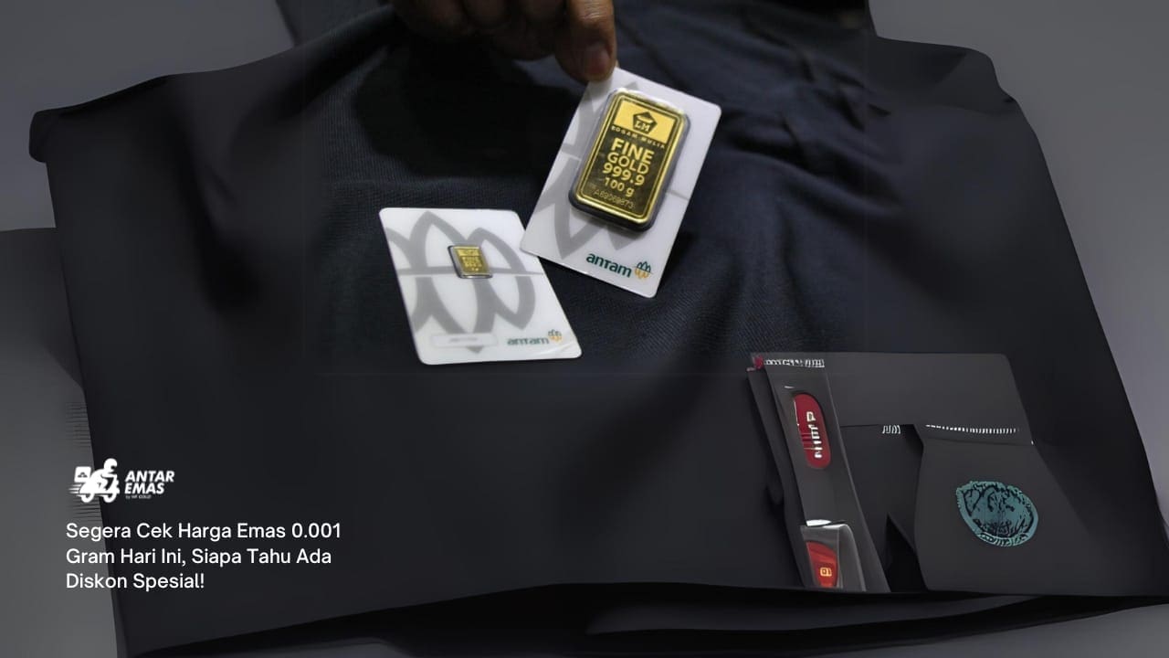 Segera Cek Harga Emas 0.001 Gram Hari Ini, Siapa Tahu Ada Diskon Spesial!
