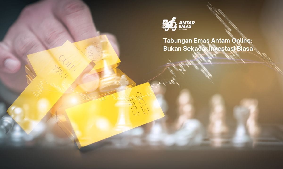 Tabungan Emas Antam Online: Bukan Sekadar Investasi Biasa