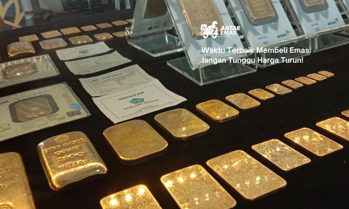 Waktu Terbaik Membeli Emas: Jangan Tunggu Harga Turun!