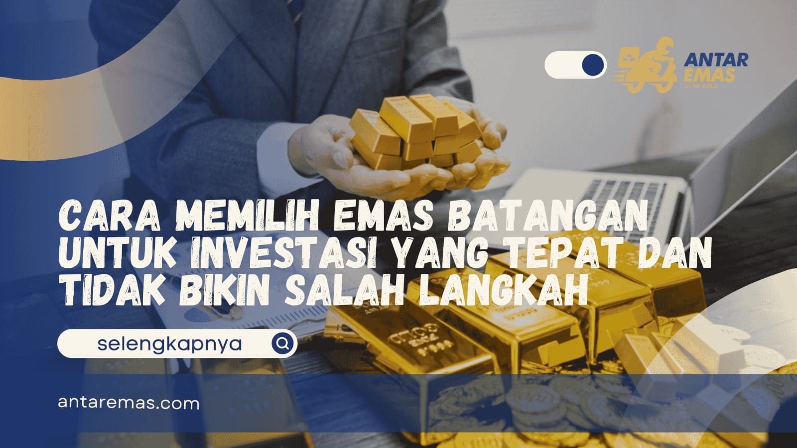 Cara Memilih Emas Batangan