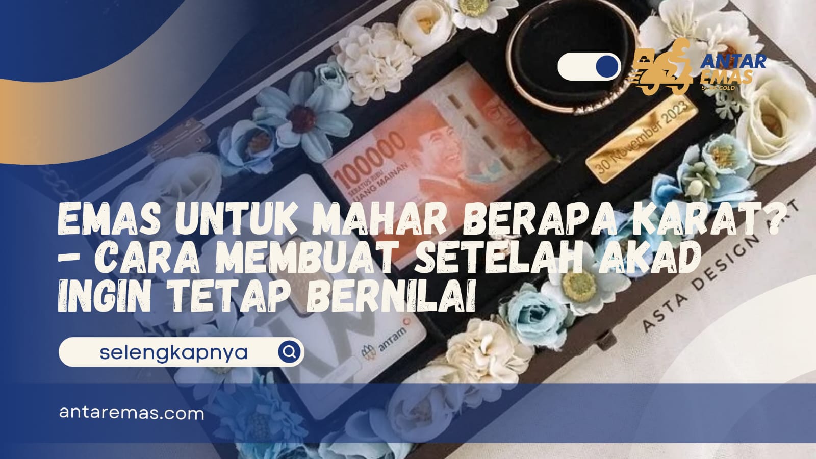 Emas untuk Mahar Berapa Karat? – Cara Membuat Setelah Akad Ingin Tetap Bernilai
