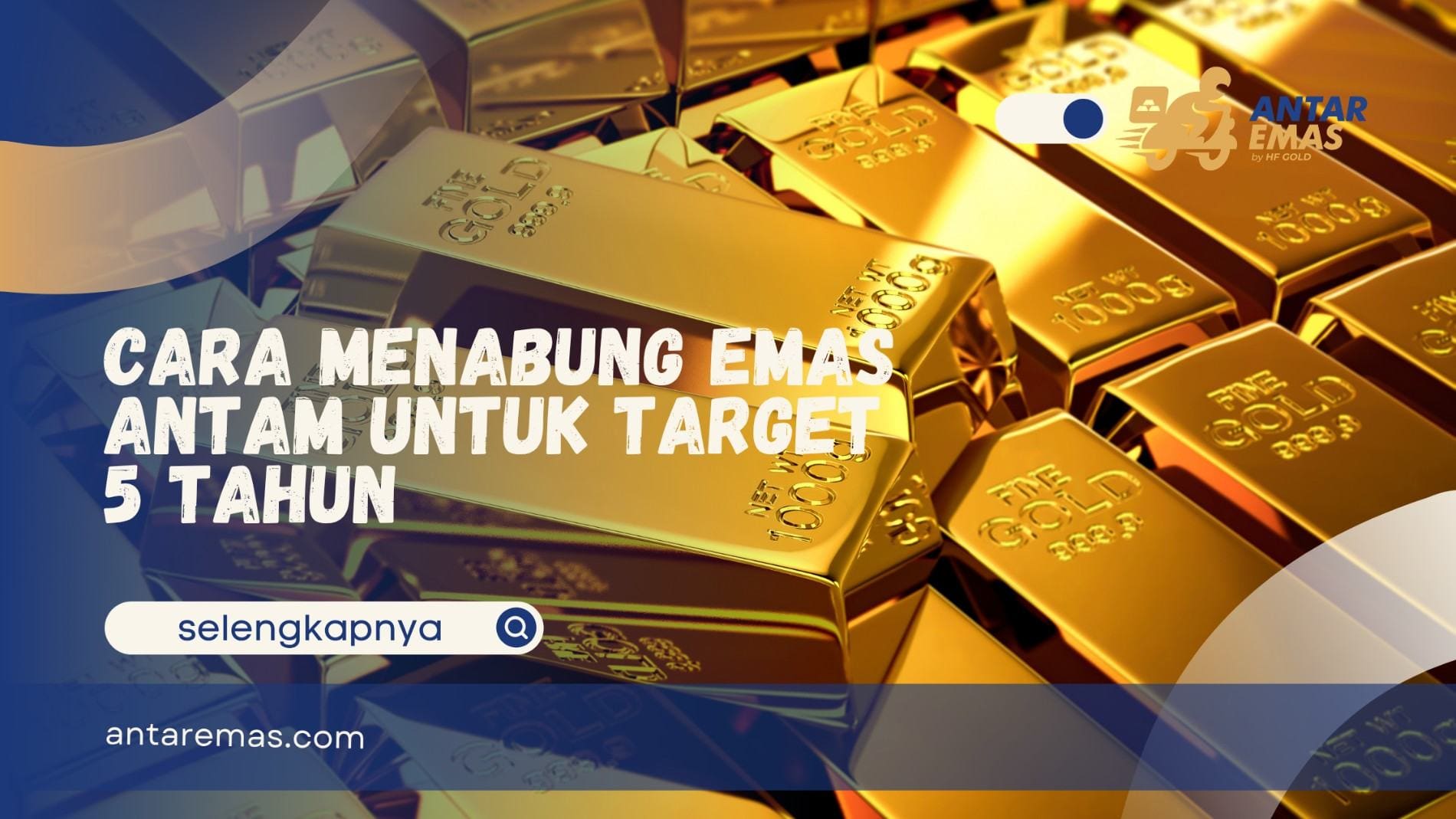 Cara Menabung Emas Antam untuk Target 5 Tahun